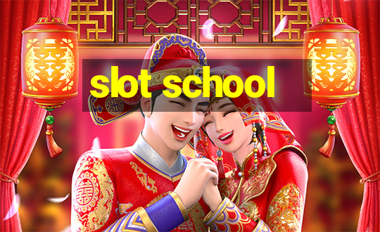 slot school