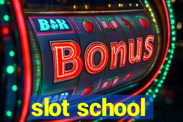 slot school