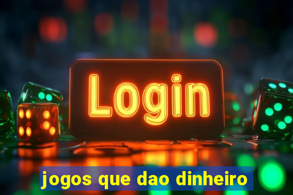 jogos que dao dinheiro