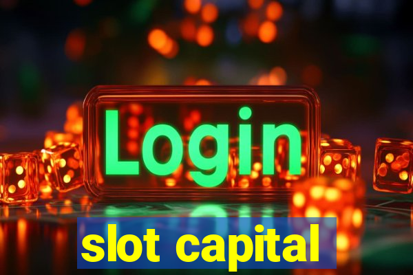 slot capital