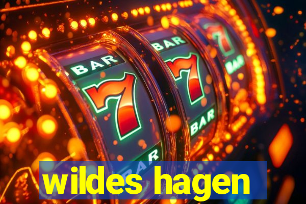 wildes hagen