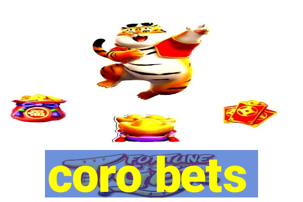 coro bets