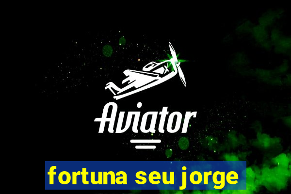 fortuna seu jorge