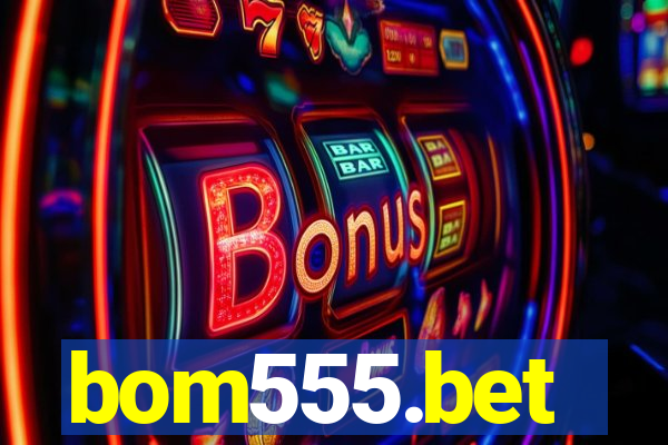 bom555.bet