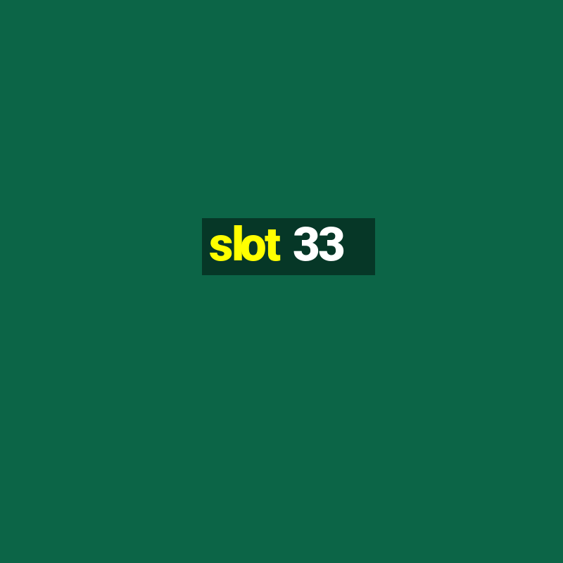 slot 33