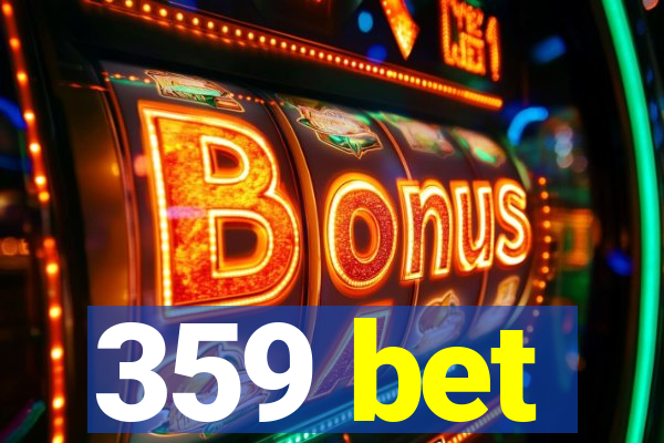 359 bet