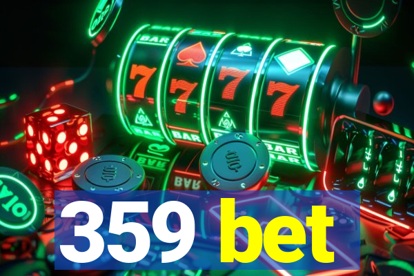 359 bet