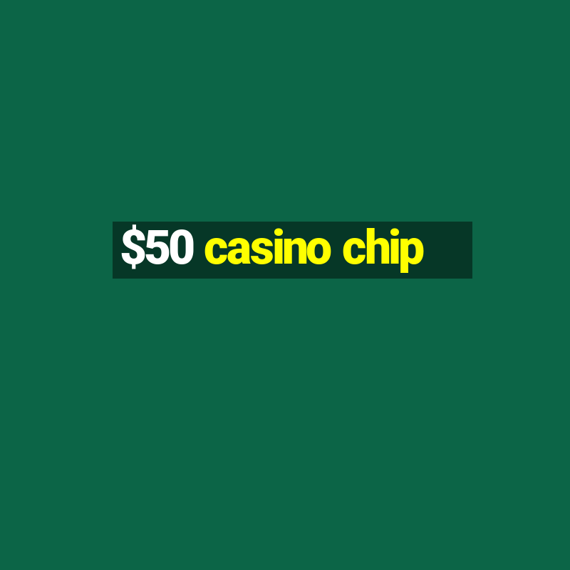 $50 casino chip