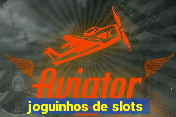 joguinhos de slots