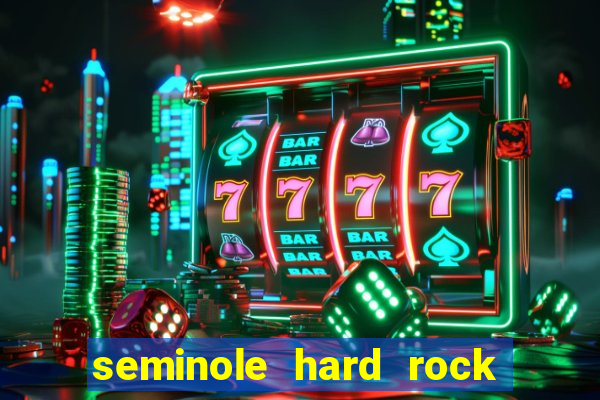 seminole hard rock hotel & casino miami