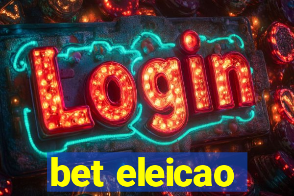 bet eleicao