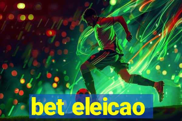 bet eleicao