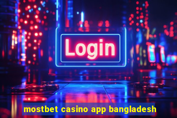 mostbet casino app bangladesh