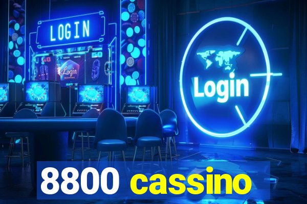 8800 cassino