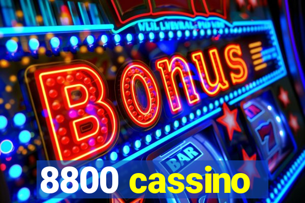 8800 cassino