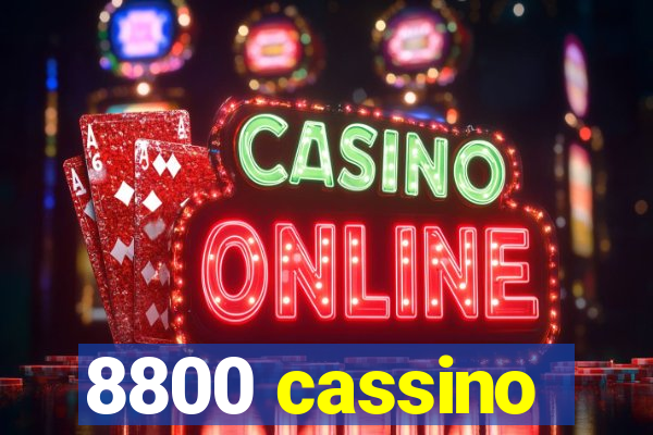 8800 cassino