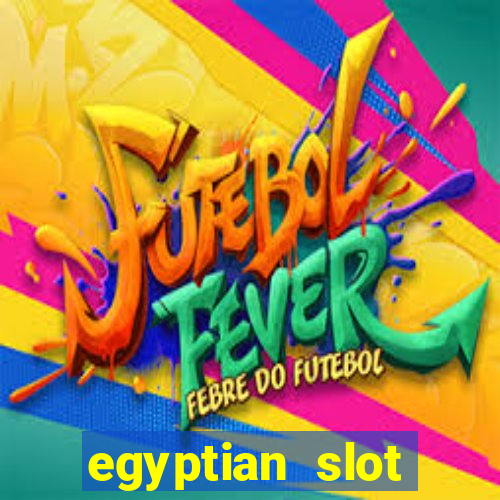 egyptian slot machine games