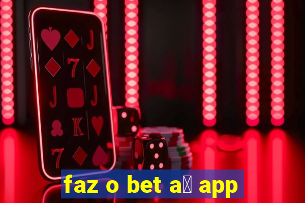 faz o bet a铆 app