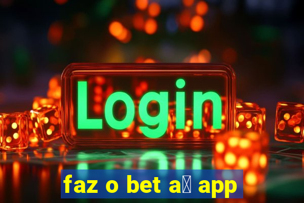 faz o bet a铆 app