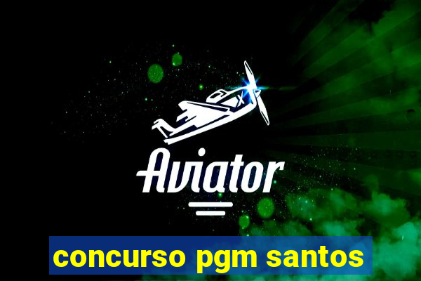 concurso pgm santos