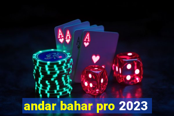 andar bahar pro 2023