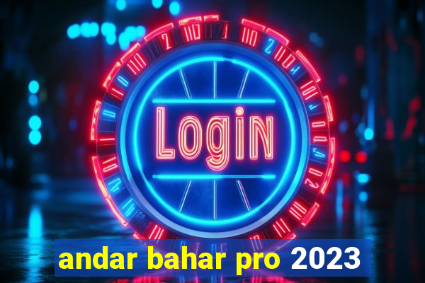 andar bahar pro 2023