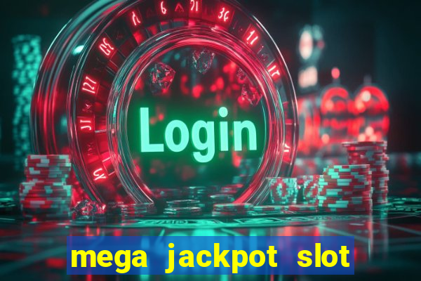 mega jackpot slot cash winner early access