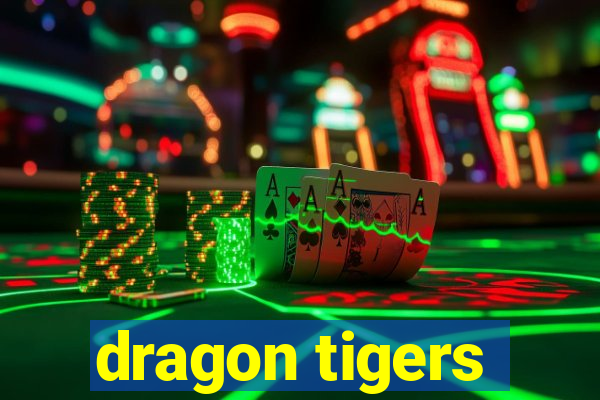 dragon tigers