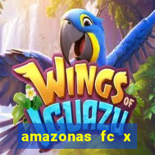 amazonas fc x ceará sc