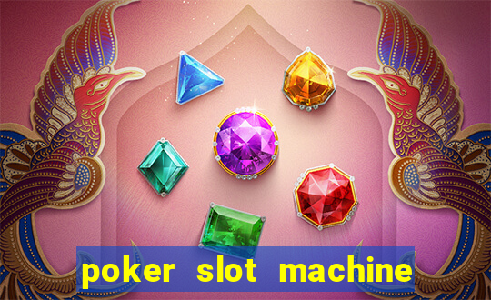 poker slot machine games free