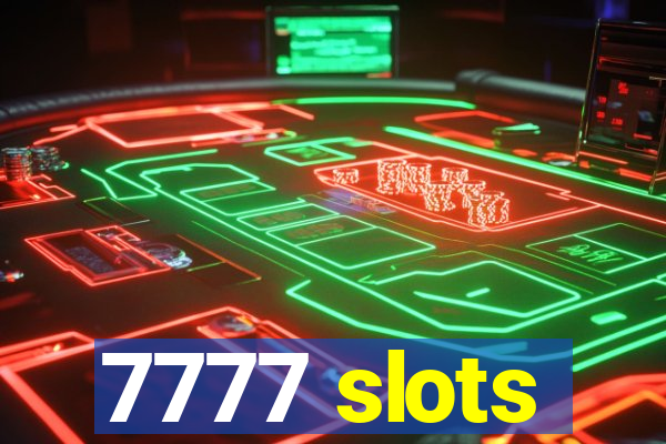 7777 slots