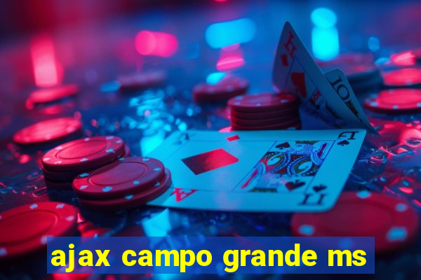 ajax campo grande ms