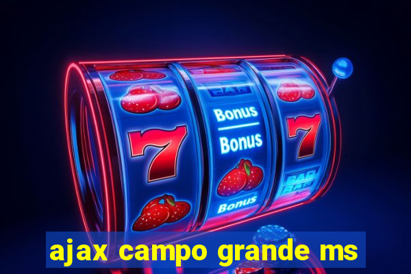 ajax campo grande ms