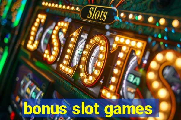 bonus slot games