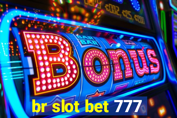 br slot bet 777