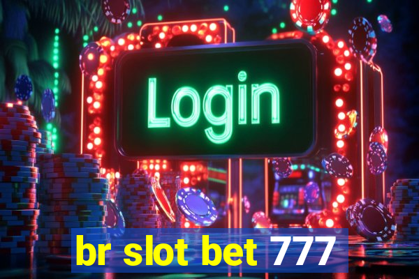 br slot bet 777