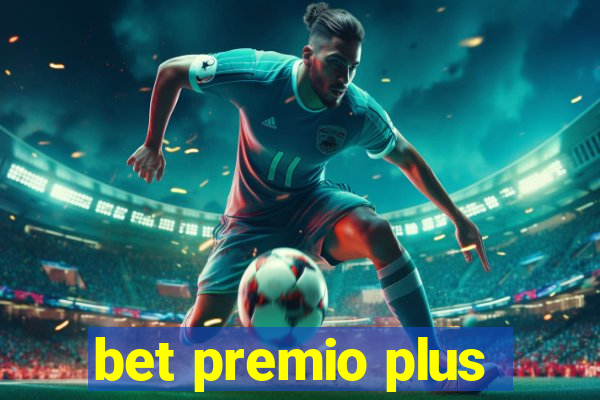 bet premio plus