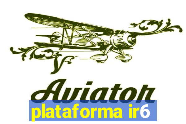 plataforma ir6