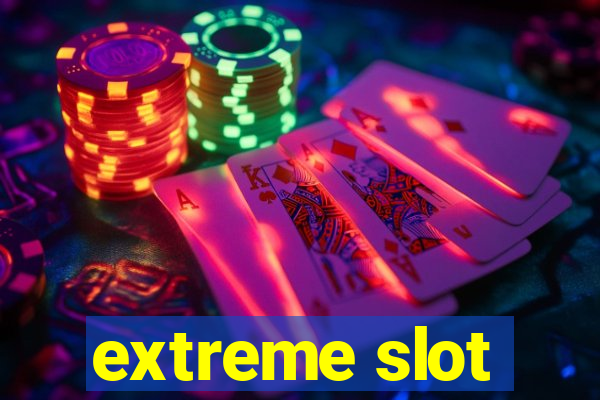 extreme slot