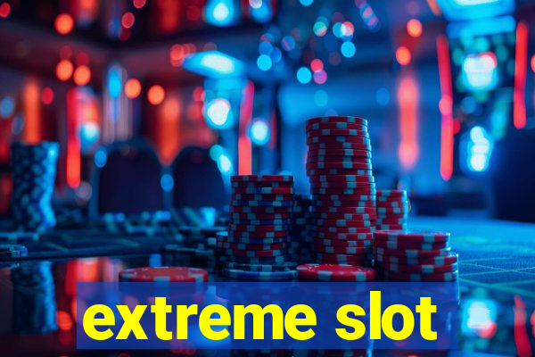 extreme slot