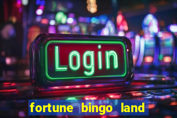 fortune bingo land paga mesmo