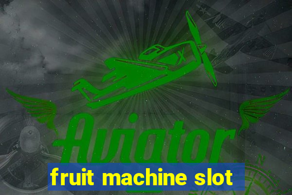 fruit machine slot