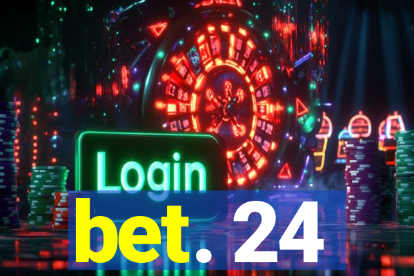 bet. 24