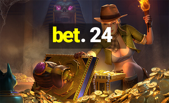 bet. 24