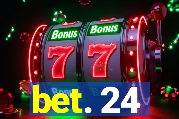 bet. 24