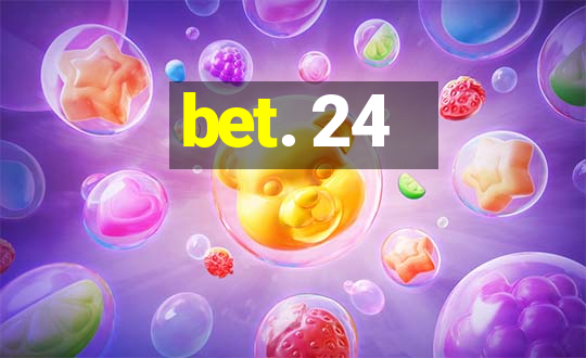 bet. 24