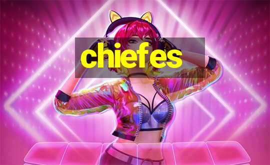 chiefes