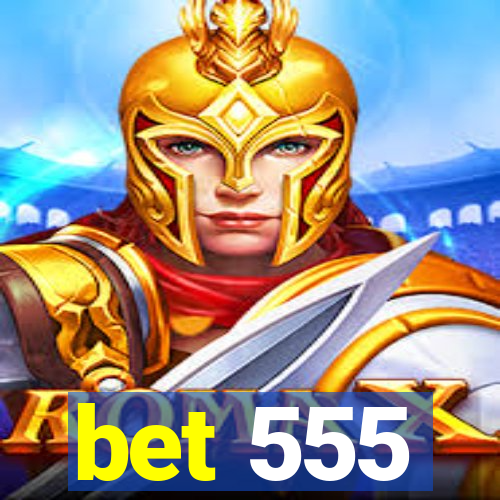 bet 555