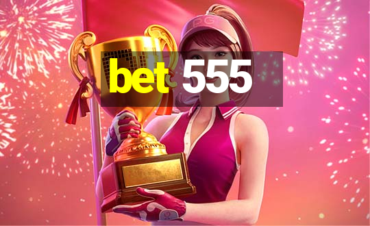 bet 555