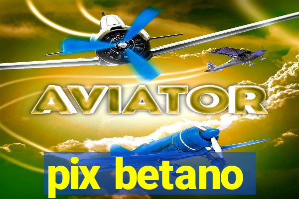 pix betano